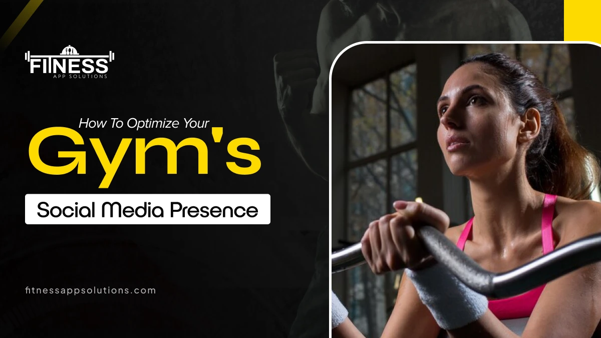 Optimize Your Gym's Social Media|Fintess App Solutions |